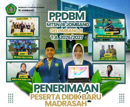 Gelombang Kedua Dibuka: Saatnya Melangkah ke Masa Depan Bersama MTsN 16 Jombang